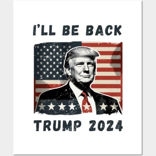 Donald Trump I'll Be Back President 2024 USA Flag America Posters and Art